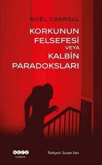 Korkunun Felsefesi veya Kalbin Paradoksları Noel Carroll Hece Yayınları