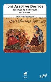 İbni Arabi ve Derrida - Tasavvuf ve Yapısöküm Ian Almond Ayrıntı Yayınları