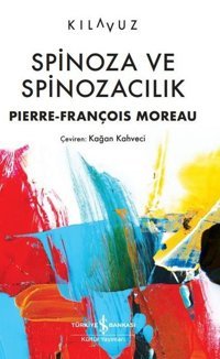 Spinoza ve Spinozacılık Pierre - François Moreau İş Bankası Kültür Yayınları