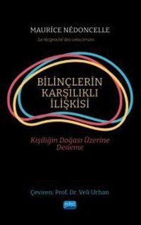 Bilinçlerin Karşılıklı İlişkisi - Kişiliğin Doğası Üzerine Deneme Maurice Nedoncelle Nobel Akademik Yayıncılık