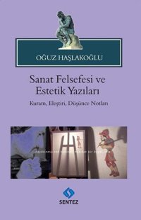 Sanat Felsefesi ve Estetik Yazıları Oğuz Haşlakoğlu Sentez Yayıncılık