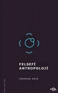 Felsefi Antropoloji Hermann Wein Fol Kitap