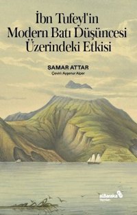 İbn Tufeyl'in Modern Batı Düşüncesi Üzerindeki Etkisi Samar Attar alBaraka Yayınları