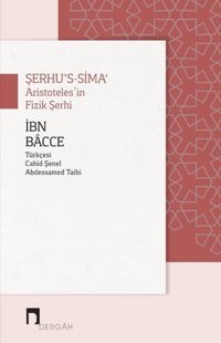 Şerhu's-Sima: Aristoteles'in Fizik Şerhi İbn Bacce Dergah Yayınları