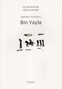 Bin Yayla - Kapitalizm ve Şizofreni 2 Felix Guattari Norgunk Yayıncılık