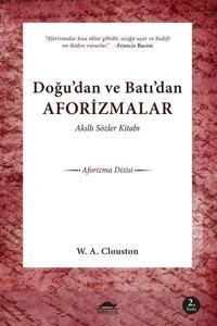 Doğu'dan ve Batı'dan Aforizmalar - Akıllı Sözler Kitabı Alexander Clouston Maya Kitap