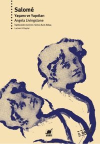Salome - Yaşamı ve Yapıtları Angela Livingstone Ayrıntı Yayınları