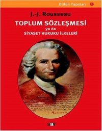 Toplum Sözleşmesi ya da Siyaset Hukuku İlkeleri Jean - Jacques Rousseau Say Yayınları