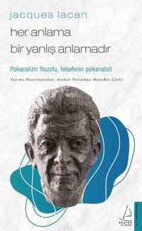 Jacques Lacan - Her Anlama Bir Yanlış Anlamadır Kolektif Destek Yayınları