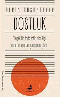 Derin Düşünceler - Dostluk Kolektif Olimpos Yayınları