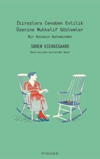 İtirazlara Cevaben Evlilik Üzerine Muhtelif Gözlemler-Bir Kocanın Kaleminden Soren Kierkegaard Pinhan Yayıncılık