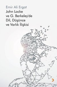 John Locke ve G.Berkeley'de DilDüşünce ve Varlık İlişkisi Emir Ali Ergat Cinius