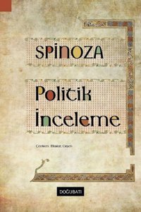 Politik İnceleme Benedictus De Spinoza Doğu Batı Yayınları