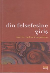 Din Felsefesine Giriş Mehmet Bayrakdar Eskiyeni Yayınları