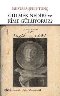 Gülmek Nedir? ve Kime Gülüyoruz? Mustafa Şekip Tunç Çizgi Kitabevi