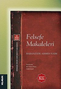 Felsefe Makaleleri Babanzade Ahmed Naim Klasik Yayınları