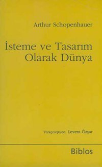 İsteme ve Tasarım Olarak Dünya-cep Arthur Schopenhauer Biblos
