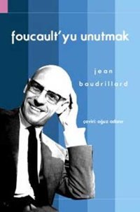 Foucault'yu Unutmak Jean Baudrillard Doğu Batı Yayınları