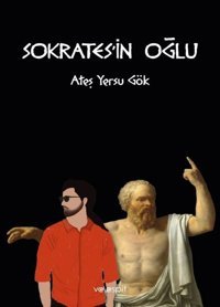 Sokrates'in Oğlu Ateş Yersu Gök Velespit Yayınları