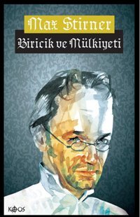 Biricik ve Mülkiyeti Max Stirner Kaos Yayınları