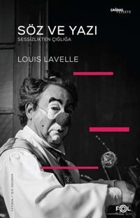 Söz ve Yazı - Sessizlikten Çığlığa Louis Lavelle Fol Kitap