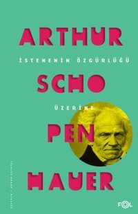 İstemenin Özgürlüğü Üzerine Arthur Schopenhauer Fol Kitap