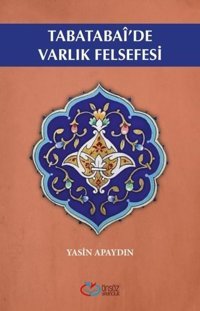 Tabatabai'de Varlık Felsefesi Yasin Apaydın Önsöz Yayıncılık