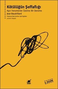 Kötülüğün Şeffaflığı Jean Baudrillard Ayrıntı Yayınları