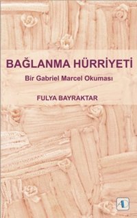 Bağlanma Hürriyeti Fulya Bayraktar Aktif Düşünce Yayıncılık