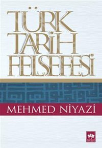 Türk Tarih Felsefesi Mehmed Niyazi Ötüken Neşriyat