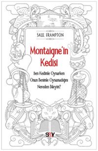 Montaigne'in Kedisi Saul Frampton Say Yayınları