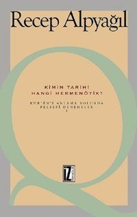 Kimin Tarihi Hangi Hermenötik? Recep Alpyağıl İz Yayıncılık