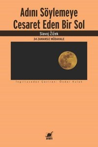 Adını Söylemeye Cesaret Eden Bir Sol Slavoj Zizek Ayrıntı Yayınları