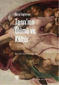 Tanrı'nın Ölümü ve Kültür Terry Eagleton Yordam Kitap