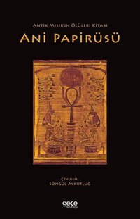 Ani Papirüsü - Antik Mısır'ın Ölüleri Kitabı Kolektif Gece Kitaplığı