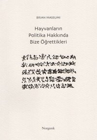 Hayvanların Politika Hakkında Bize Öğrettikleri Brian Massumi Norgunk Yayıncılık