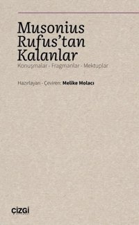 Musonius Rufus'tan Kalanlar: Konuşmalar - Fragmanlar - Mektuplar Kolektif Çizgi Kitabevi