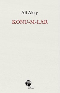 Konu-m-lar Ali Akay Belge Yayınları