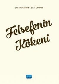 Felsefenin Kökeni Muhammet Sait Duran Nobel Akademik Yayıncılık