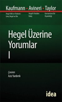 Hegel Üzerine Yorumlar - 1 Kaufmann - Avineri - Taylor İdea Yayınevi