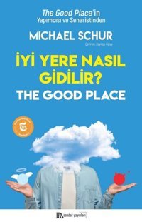 İyi Yere Nasıl Gidilir? Michael Schur Sander Yayınları