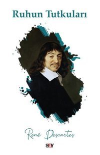 Ruhun Tutkuları Rene Descartes Say Yayınları