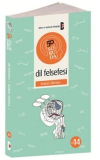 50 Soruda Dil Felsefesi Atakan Altınörs Bilim ve Gelecek