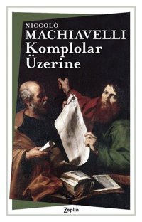 Komplolar Üzerine Niccolo Machiavelli Zeplin Kitap