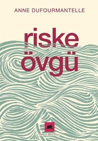 Riske Övgü Anne Dufourmantelle Kolektif Kitap