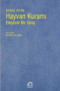 Hayvan Kuramı-Eleştirel Bir Giriş Derek Ryan İletişim Yayınları