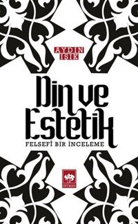 Din ve Estetik Aydın Işık Ötüken Neşriyat