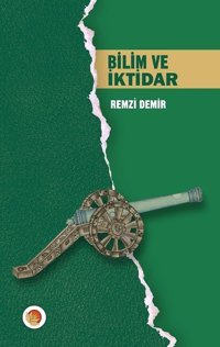 Bilim ve İktidar Remzi Demir Lotus Yayınları
