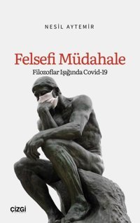 Felsefi Müdahale: Filozoflar Işığında Covid-19 Nesil Aytemir Çizgi Kitabevi