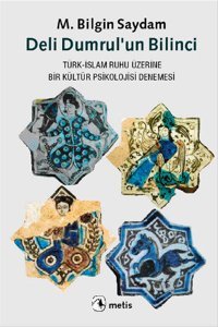 Deli Dumrul'un Bilinci Bilgin Saydam Metis Yayınları